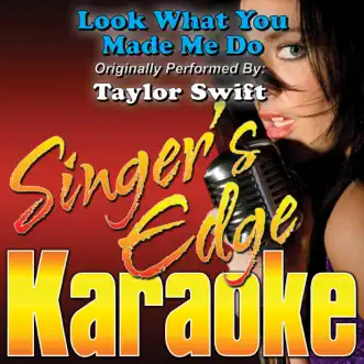Look What You Made Me Do (Originally Performed By Taylor Swift) [Instrumental] by Singer's Edge Karaoke song reviws