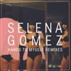 Selena Gomez - Hands to Myself