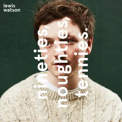 nineties, noughties, tennies - Single - Lewis Watson