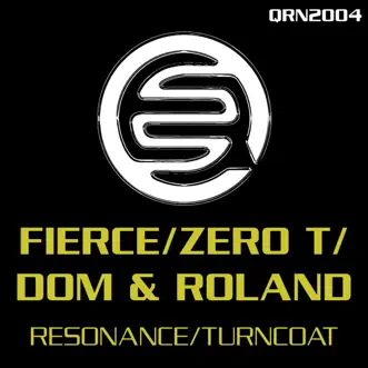 Resonance / Turncoat - Single by Fierce, Zero T & Dom & Roland album reviews, ratings, credits