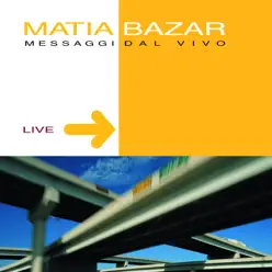 Messaggi Dal Vivo - Matia Bazar