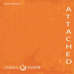 Attached (Rare Version) - Single - Anima Inside