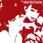 The Pains of Being Pure At Heart - Young Adult Friction