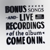 Bonus Songs and Live Recordings of the Album Come On In - EP