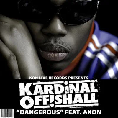 Dangerous (feat. Akon) - Single - Kardinal Offishall