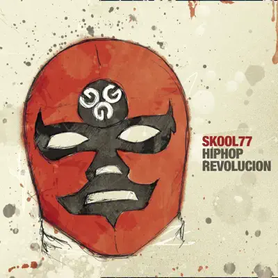 Hip Hop Revolución - SkooL 77 Hip Hop Revolución - SkooL 77