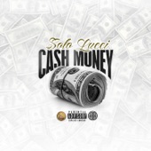 Solo Lucci - Cash Money