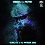 Order Of The Muffin - Robots of the Other Side (Nuklear Prophet Remix) [feat. Nuklear Prophet]
