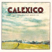 Calexico - Under the Wheels
