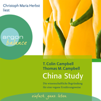 T. Colin Campbell - China Study - Die wissenschaftliche Begründung für eine vegane Ernährungsweise (Gekürzte Fassung) artwork