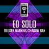 Trigger Warning / Shadow Ban - Single album lyrics, reviews, download