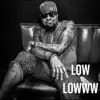Low Lowww song lyrics