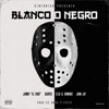 Blanco o Negro (feat. Jamby el Favo & John Jay) - Single