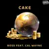 Cake (feat. Cal Wayne) - Single album lyrics, reviews, download
