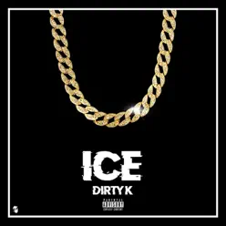 Ice - Single - Dirty K Ice - Single - Dirty K