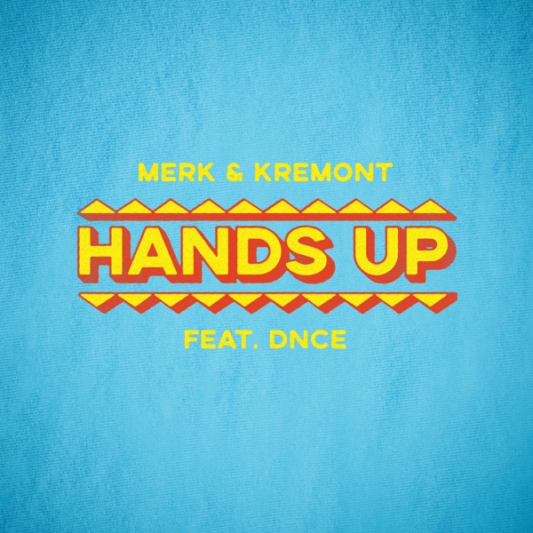 Hands Up (feat. DNCE) - Single - Merk & Kremont