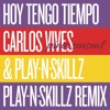 Hoy Tengo Tiempo (Pinta Sensual - Play-N-Skillz Remix) - Single