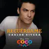 Stream & download Recuérdame (De "Coco" / Versión de Carlos Rivera) - Single