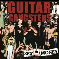 Sex & Money - Guitar Gangsters Sex & Money - Guitar Gangsters