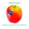 Seed Leaves (feat. Nance Wilson) - Sid Thomas lyrics