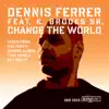 Stream & download Change the World (feat. K. Brooks Sr.) [Main Mix]