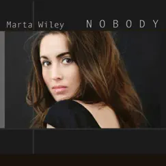 Nobody by Marta Wiley album reviews, ratings, credits