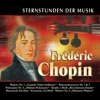 Sternstunden der Musik: Frédéric Chopin