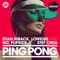 Ping Pong (feat. Stef Cima) - Ryan Riback, LowKiss & MC Flipside lyrics