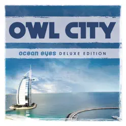 Ocean Eyes (Deluxe Version) - Owl City
