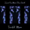 I Love You More Than Death (Part Time Punks Session) - Single album lyrics, reviews, download