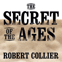 Robert Collier - The Secret of the Ages artwork