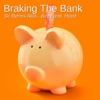 Braking the Bank