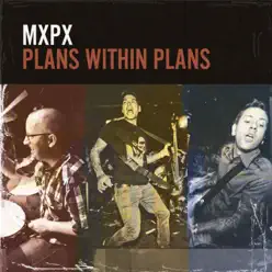 Plans Within Plans - Mxpx