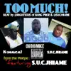 Too Much! (feat. K-2euce & OG Big Mike) - Single album lyrics, reviews, download