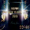 Happy New Year's 2019: Party Jazz, Lounge Bar, Feeling Good, Perfect Night, Celebration Background Music album lyrics, reviews, download