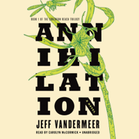 Jeff VanderMeer - Annihilation: The Southern Reach Trilogy, Book 1 (Unabridged) artwork