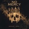 No Mercy (feat. Byg Byrd) - Sunny Malton lyrics