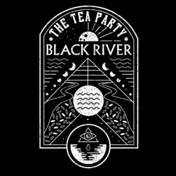 Black River - Single - The Tea Party Black River - Single - The Tea Party