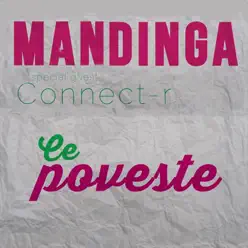 Ce Poveste (feat. Connect-R) - Single - Mandinga Ce Poveste (feat. Connect-R) - Single - Mandinga