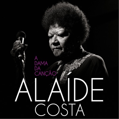 A Dama da Canção - Alaíde Costa