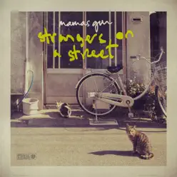 Strangers on a Street - Single - Mamas Gun Strangers on a Street - Single - Mamas Gun