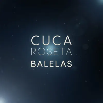 Balelas - Single - Cuca Roseta