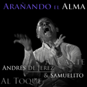 Arañando el Alma (Al Cante, al Toque) - Andrés de Jerez & Samuelito