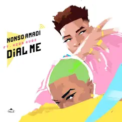 Dial Me (feat. Kida Kudz) - Single by Nonso Amadi album reviews, ratings, credits