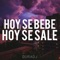 Hoy Se Bebe, Hoy Se Sale - Dura DJ lyrics