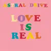 Love is Real - Single album lyrics, reviews, download
