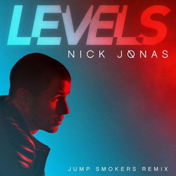 Levels (Jump Smokers Remix) - Single - Nick Jonas