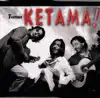 Toma Ketama album lyrics, reviews, download
