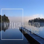 Nate Myers & Jason Bitten - My Prayer