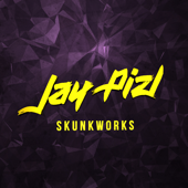 Skunkworks - EP - Jay Pizl